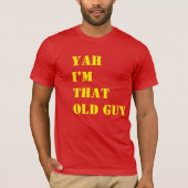 Ja ik ben die kerel , Grappig T-shirt (Voorkant)