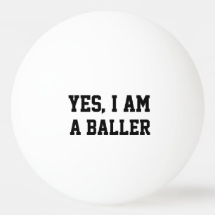 Ja, ik ben een baller pingpongbal