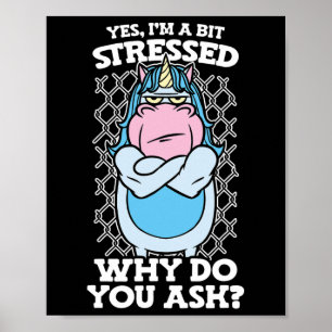 Ja, ik ben een beetje stress waarom vraag je eenho poster