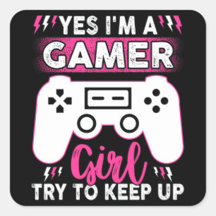 Ja, ik ben een gamer-meisje, probeer op te houden vierkante sticker