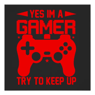 JA, IK BEN EEN GAMER PERFECT POSTER