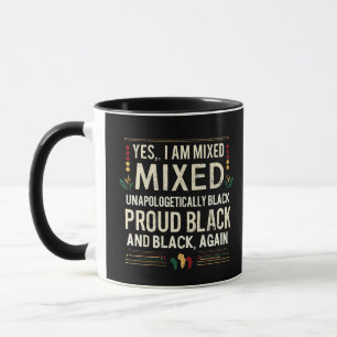 Ja, ik ben een gemengde Unapologetically Black His Mok