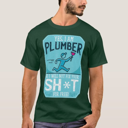 Ja ik ben een plamber die ik niet verzorg. t-shirt (Voorkant)