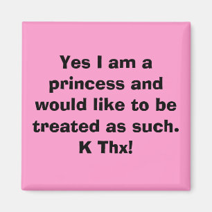 Ja, ik ben een prinses en ik zou graag behandeld w magneet