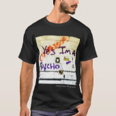 Ja, ik ben een Psycho - graffiti t-shirt (Voorkant)