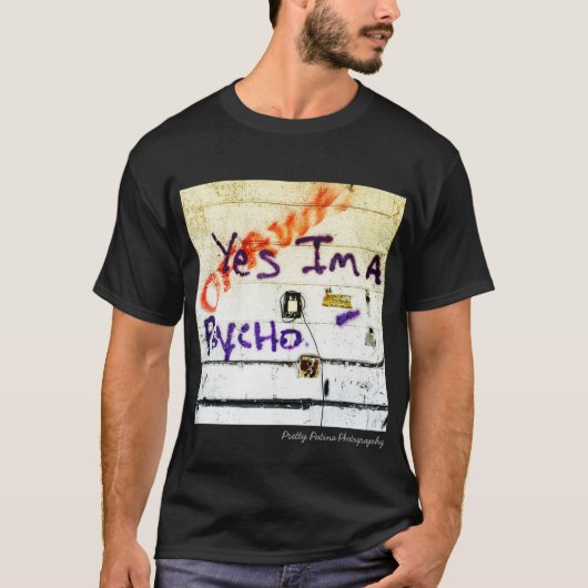 Ja, ik ben een Psycho - graffiti t-shirt (Voorkant)