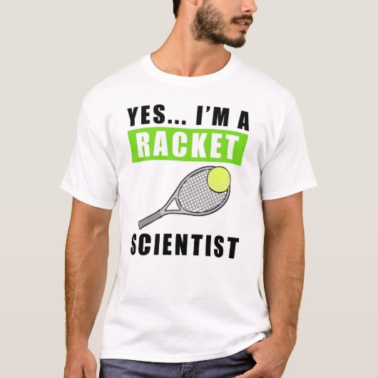 Ja, ik ben een Racket Wetenschapper - Grappige Quo T-shirt (Voorkant)