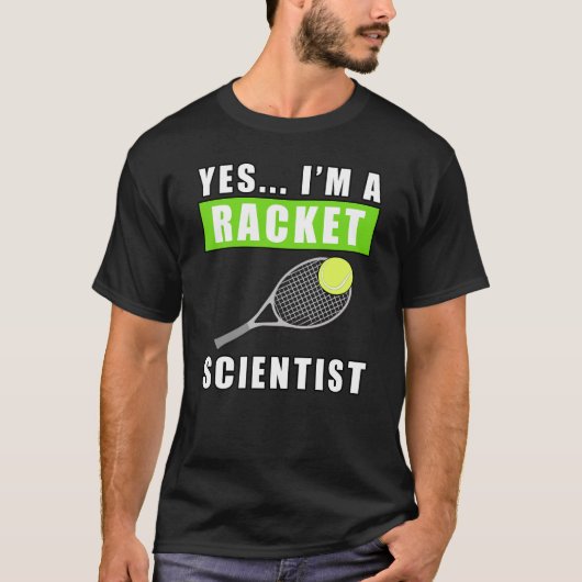 Ja, ik ben een Racket Wetenschapper - Grappige Quo T-shirt (Voorkant)