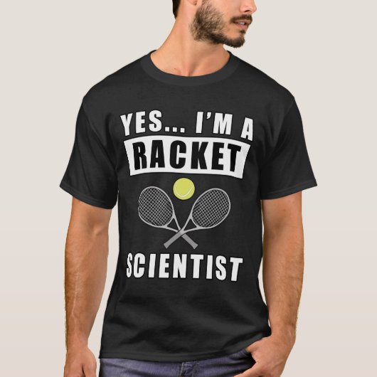 Ja, ik ben een Racket Wetenschapper - Grappige Quo T-shirt (Voorkant)