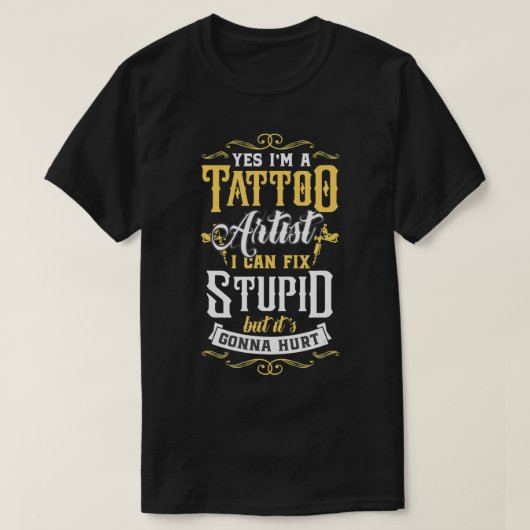 Ja, ik ben een Tattoo kunstenaar die ik kan laten  T-shirt (Design voorkant)