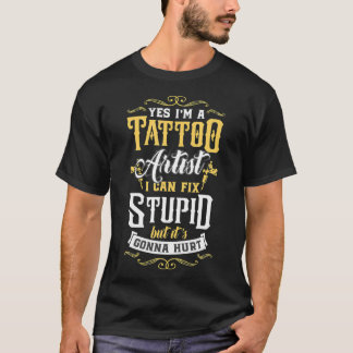 Ja, ik ben een Tattoo kunstenaar die ik kan laten T-shirt