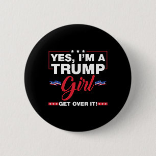 Ja, ik ben een Trump Girl die over IT heen gaat Tr Ronde Button 5,7 Cm