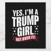 Ja, ik ben een Trump Girl Get Over It 2024 verkiez Wijn Etiket (Enkel label)