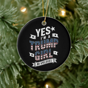 Ja, ik ben een Trump-meisje, geen excuses 2024 Ver Keramisch Ornament
