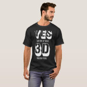 Ja, ik ben een van de drukkers van Man 3D Prin T-shirt (Voorkant volledig)
