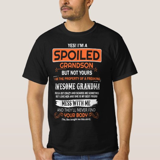 ja , ik ben een verwende kleinzoon van een geweldi t-shirt (Voorkant)