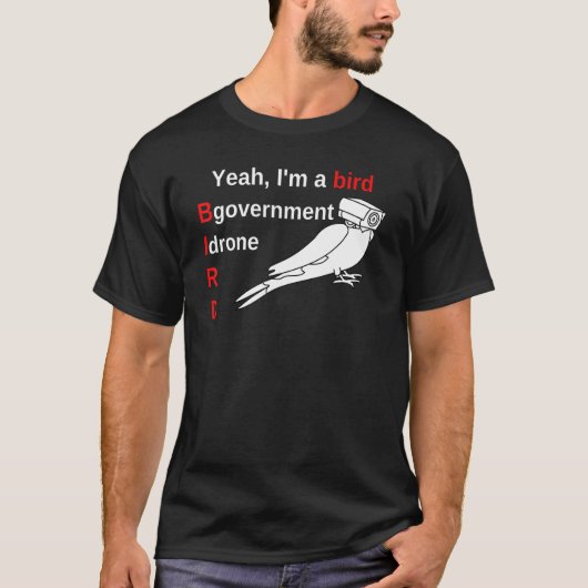 Ja, ik ben een vogel grappige vogels zijn spionnen t-shirt (Voorkant)