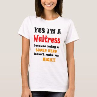 Ja, ik ben een Waitress Funny Occupation T-shirt