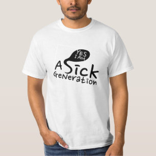 JA, ik ben een zieke generatie. T-shirt