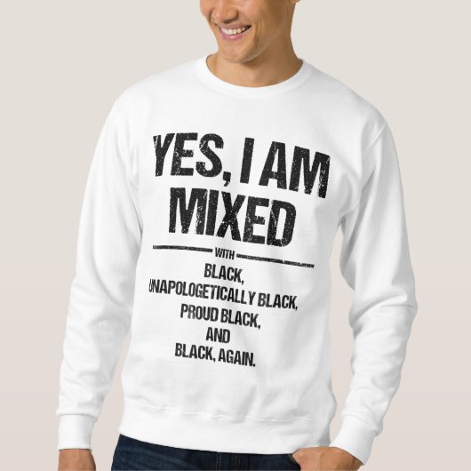 Ja, ik ben gemengd met Black Proud Black History M Trui (Voorkant)