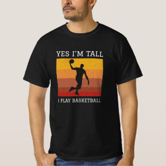 Ja, ik ben groot dat ik basketbal speel t-shirt