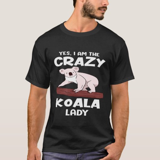 Ja, ik ben het Crazy Koala Lady Koala Beer T-shirt (Voorkant)