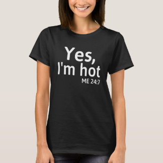 Ja, ik ben Hot me 24 7 Gezegden Cute T-shirt