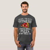 Ja, ik ben in fitness heel Pizza in mijn mond T-shirt (Voorkant volledig)