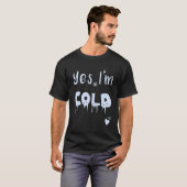 Ja, ik ben koud bevriend met Cold Person Pajama Sa T-shirt (Voorkant volledig)