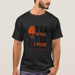Ja ik ben lang grappig basketbal kunst voor mannen t-shirt