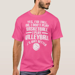 Ja ik ben lang nee ik speel geen basketbal ik spee t-shirt
