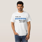 Ja, ik ben Mormon T-shirt Hoe kan je het vertellen (Voorkant volledig)