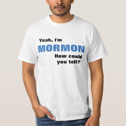 Ja, ik ben Mormon T-shirt Hoe kan je het vertellen (Voorkant)