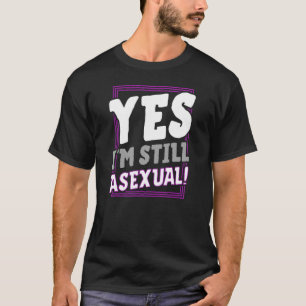 Ja, ik ben nog steeds Aseksueel Trendy Ace Pride A T-shirt