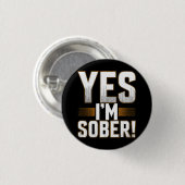 Ja, ik ben nuchter witte leugens feest creatief ronde button 3,2 cm (Voorkant /achterkant)