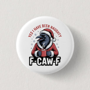 Ja ik ben ondeugend geweest F-Caw-F Grappige Kerst Ronde Button 3,2 Cm