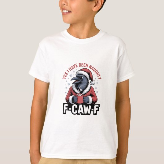 Ja ik ben ondeugend geweest F-Caw-F Grappige Kerst T-shirt (Voorkant)