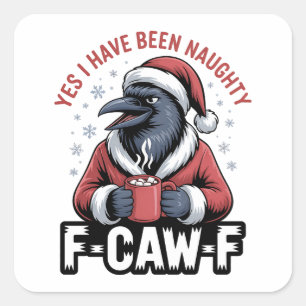Ja ik ben ondeugend geweest F-Caw-F Grappige Kerst Vierkante Sticker