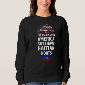 Ja, ik ben opgegroeid in Amerika Haïtiaanse wortel Trui
