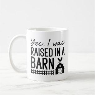 Ja, ik ben opgevoed in een schuur koffiemok