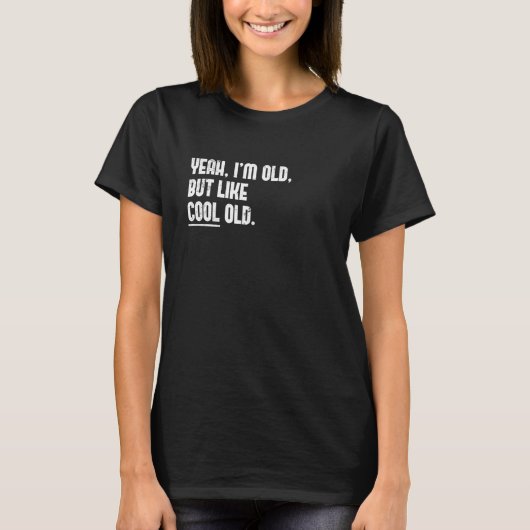 Ja, ik ben oud. Maar zo'n leuk oud prulgraphic T-shirt (Voorkant)