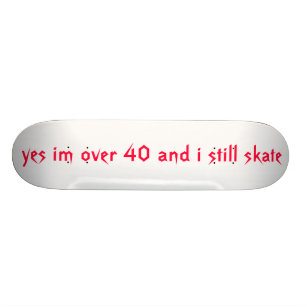 ja, ik ben over de 40 en skate nog steeds persoonlijk skateboard
