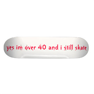 ja, ik ben over de 40 en skate nog steeds persoonlijk skateboard