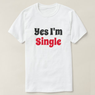 Ja, ik ben single t-shirt
