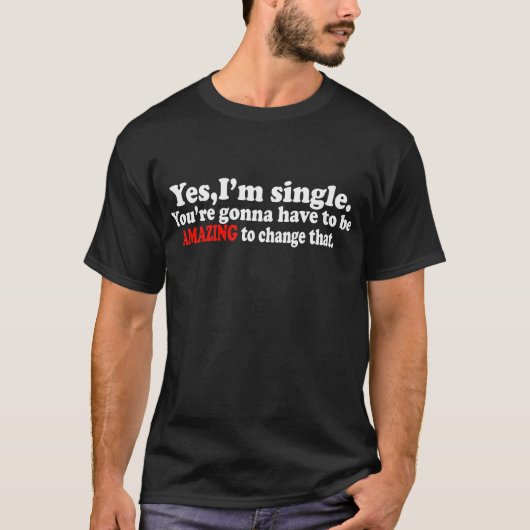 Ja, ik ben single.. t-shirt (Voorkant)
