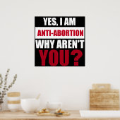 Ja, ik ben tegen abortus, waarom ben je niet? poster (Keuken)
