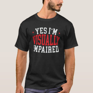 Ja, ik ben visueel gehandicapt braille visueel bli t-shirt