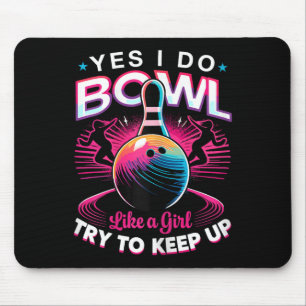Ja ik doe bowl als een meisje Shirt bowling Shirte Muismat