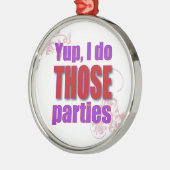 Ja, ik doe die feestjes. metalen ornament (Links)
