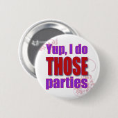 Ja, ik doe die feestjes. ronde button 5,7 cm (Voorkant /achterkant)